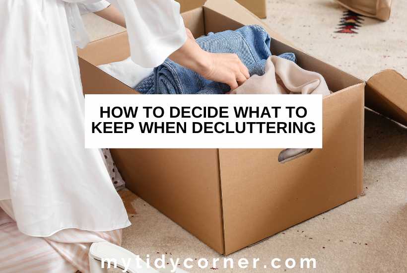Someone sorting clothes in a box and text overlay that reads, "How to decide what to keep when decluttering".