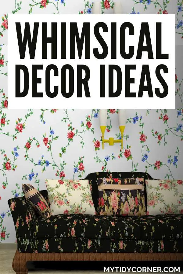 Looking for whimsical decorating ideas? Explore our top ideas to bring color, charm, and fantasy to your living space. These whimsical decor ideas are perfect for creating a dreamy, magical home. Add a touch of whimsy to your home with these unique decor ideas! Discover whimsical decor tips to transform any room into a fairy-tale inspired haven. From fairy-tale themes to quirky accents, discover enchanting ways to add magic to every room. Floral couch and wallpaper and text overlay that says, "Whimsical decor ideas.