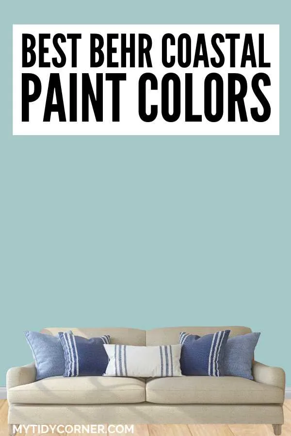 Looking to create a coastal vibe in your space? Discover the best Behr coastal paint colors that will bring the serene beauty of the beach into your home. From soft blues to sandy neutrals, these top coastal paint colors from Behr will transform your space into a breezy, beachy haven. Here are the most popular Behr coastal paint colors for living room, bedroom and kitchen. Blue and white throw pillows on a beige couch, blue background and text overlay that says, "Best Behr coastal paint colors".