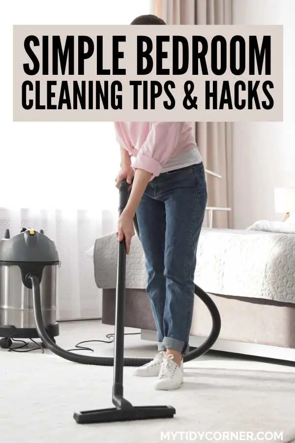 A woman vacuuming a bedroom and text overlay that says, "Simple bedroom cleaning tips and hacks".