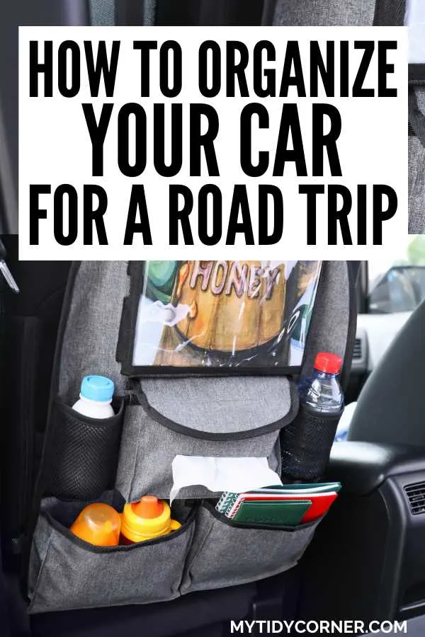 Stuff in a car organizer hanging over a car seat and text overlay that says, "How to organize your car for a road trip".