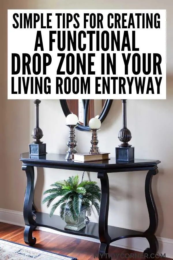 No foyer? No problem! Discover smart and stylish ideas for creating a functional entryway drop zone in your living room. Perfect for small spaces, apartments, or open layouts, get tips on organizing shoes, bags, keys, and more! Learn how to create a stylish and clutter-free drop zone in your living room, even without a foyer! Get organizing hacks, space-saving furniture ideas, and tips to transform your entry space. A table in an entryway and text overlay that says, "Simple tips for creating a functional drop zone in your living room entryway".