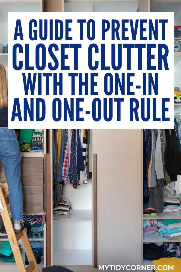 A woman on a ladder sorting clothes in a closet and text overlay that says, "A woman holding up a shirt in a closet and text overlay that says, "A guide to prevent closet clutter with the one-in and one-out rule".