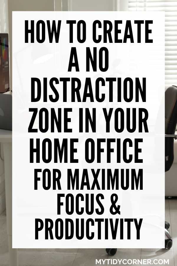 How to create a no distraction zone in your home office pin.