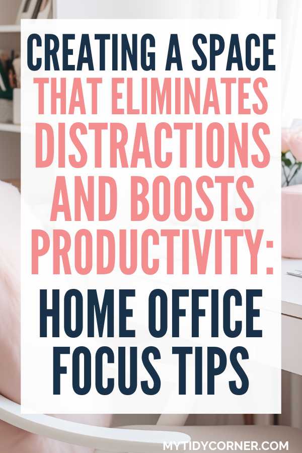 How to create a no distraction zone in your home office pin.