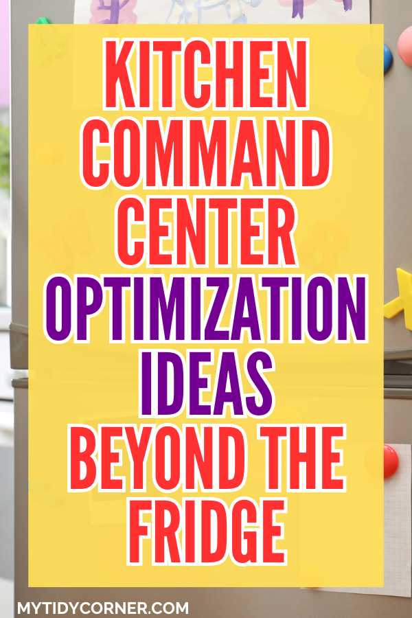 Optimizing your kitchen command center beyond the fridge pin.