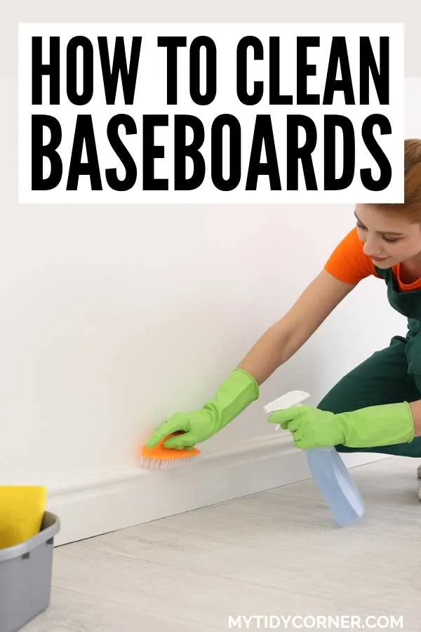 Someone cleaning a white baseboard and text overlay that says, "How to clean baseboards".