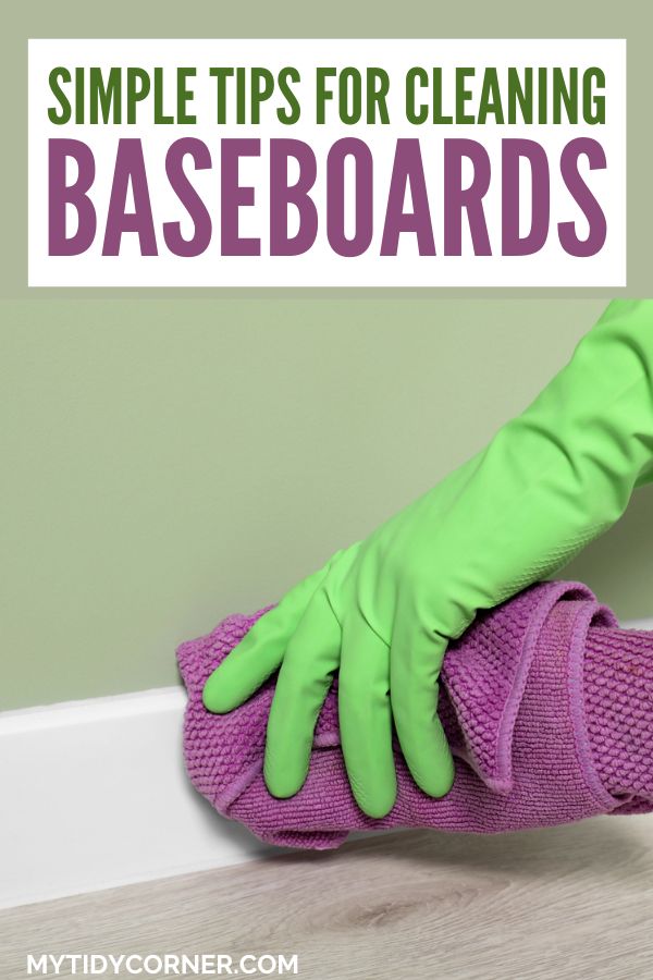 Someone cleaning a white baseboard and text overlay that says, "Simple tips for cleaning baseboards".