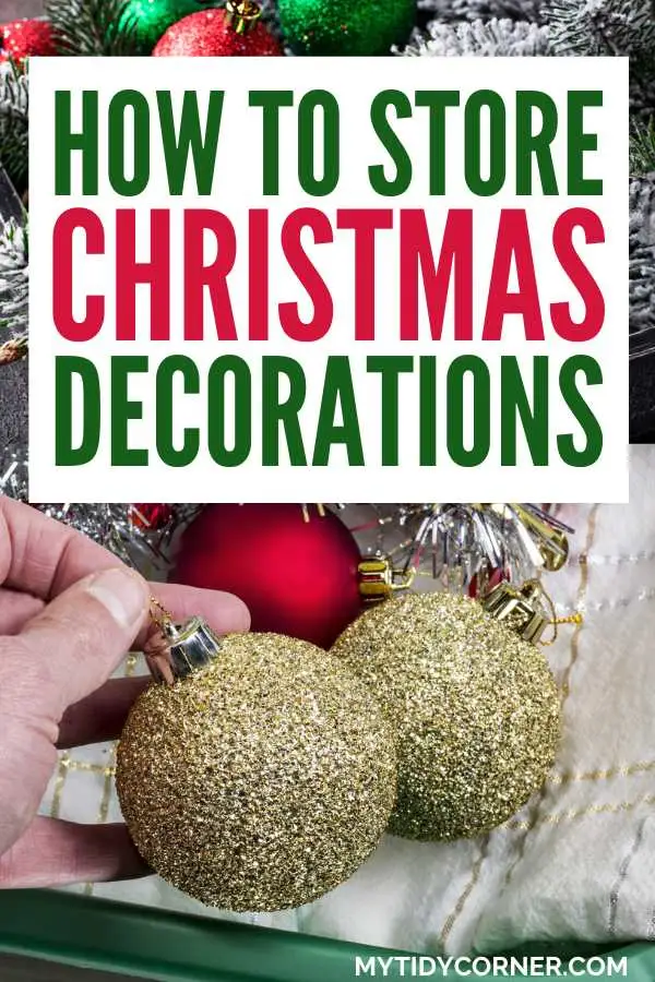 Christmas ornaments in a storage bin and text overlay that says, "How to store Christmas decorations".