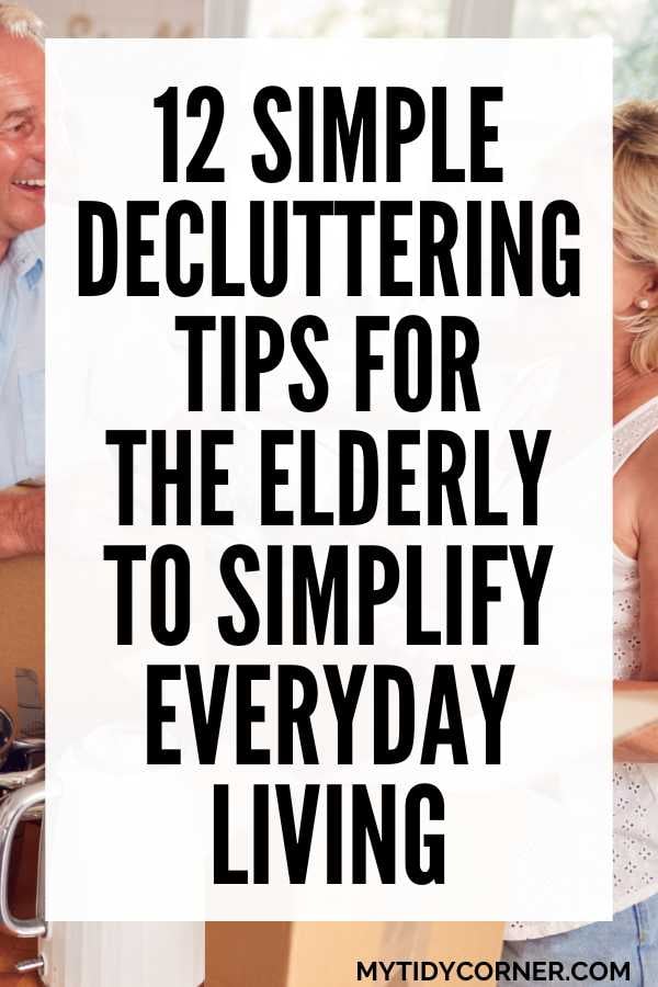 Decluttering tips for the elderly pin