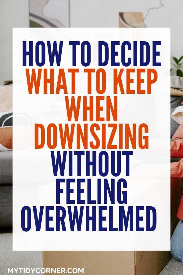 How to decide what to keep when downsizing pin