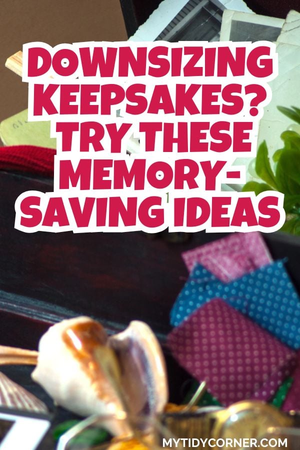 How to preserve family memories without keeping every keepsake pin.